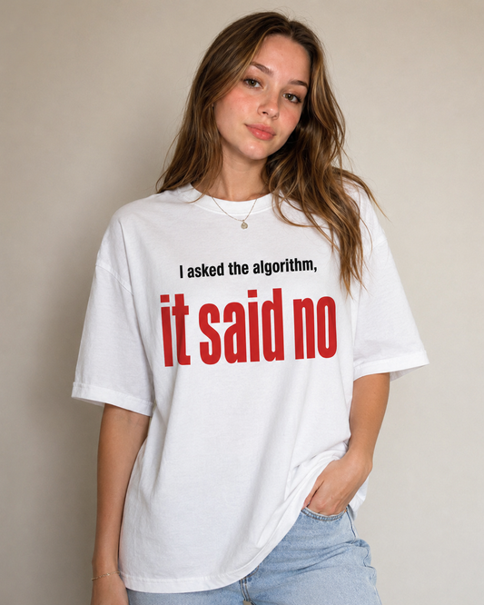 Algorithm Said No Oversized T-Shirt