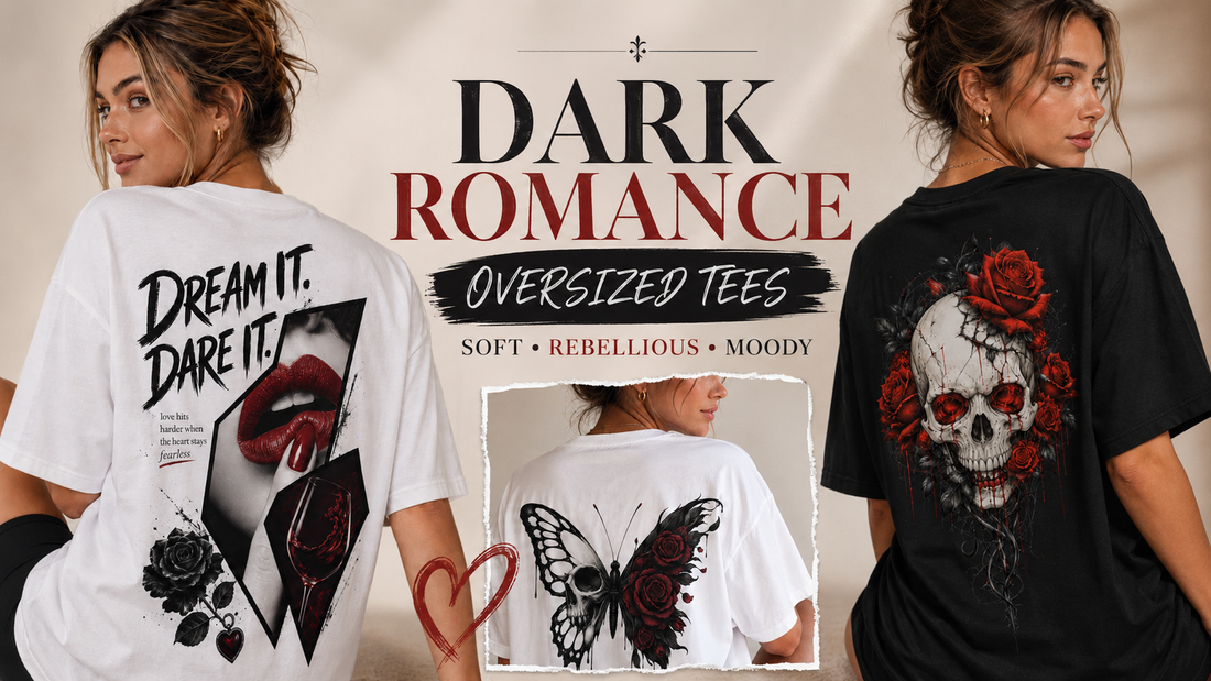Dark Romance Oversized T-Shirts: Soft, Rebellious and Moody