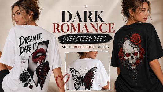 Dark Romance Oversized T-Shirts: Soft, Rebellious and Moody