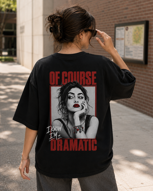 Of Course Dramatic Oversized T-Shirt
