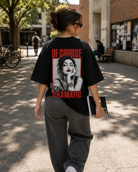 Of Course Dramatic Oversized T-Shirt