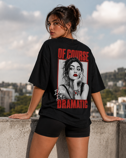 Of Course Dramatic Oversized T-Shirt