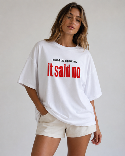 Algorithm Said No Oversized T-Shirt