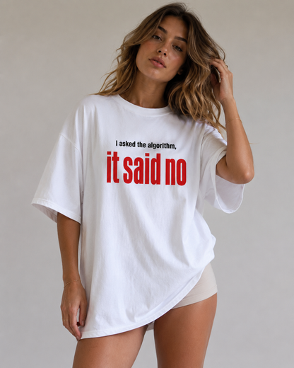 Algorithm Said No Oversized T-Shirt