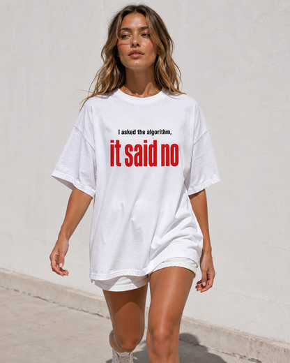 Algorithm Said No Oversized T-Shirt