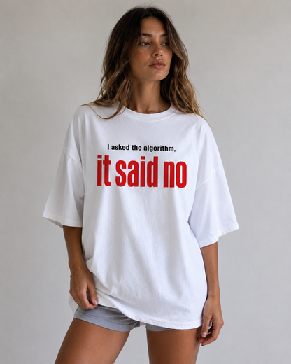 Algorithm Said No Oversized T-Shirt