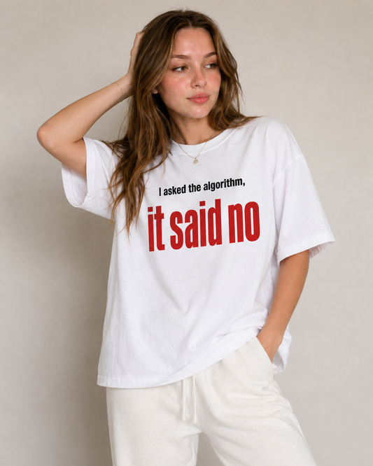 Algorithm Said No Oversized T-Shirt